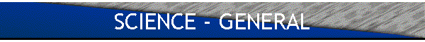 SCIENCE - GENERAL